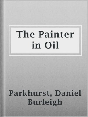 cover image of The Painter in Oil